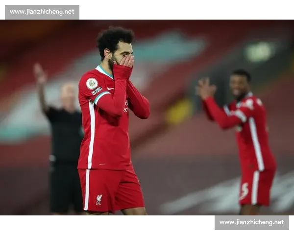 萨拉赫 1 次过人难敌 55 后卫？利物浦输球藏更深危机